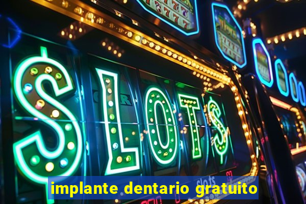 implante dentario gratuito